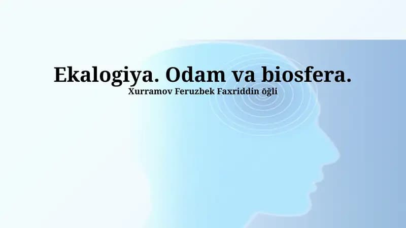 Ekologiya. Odam va biosfera.