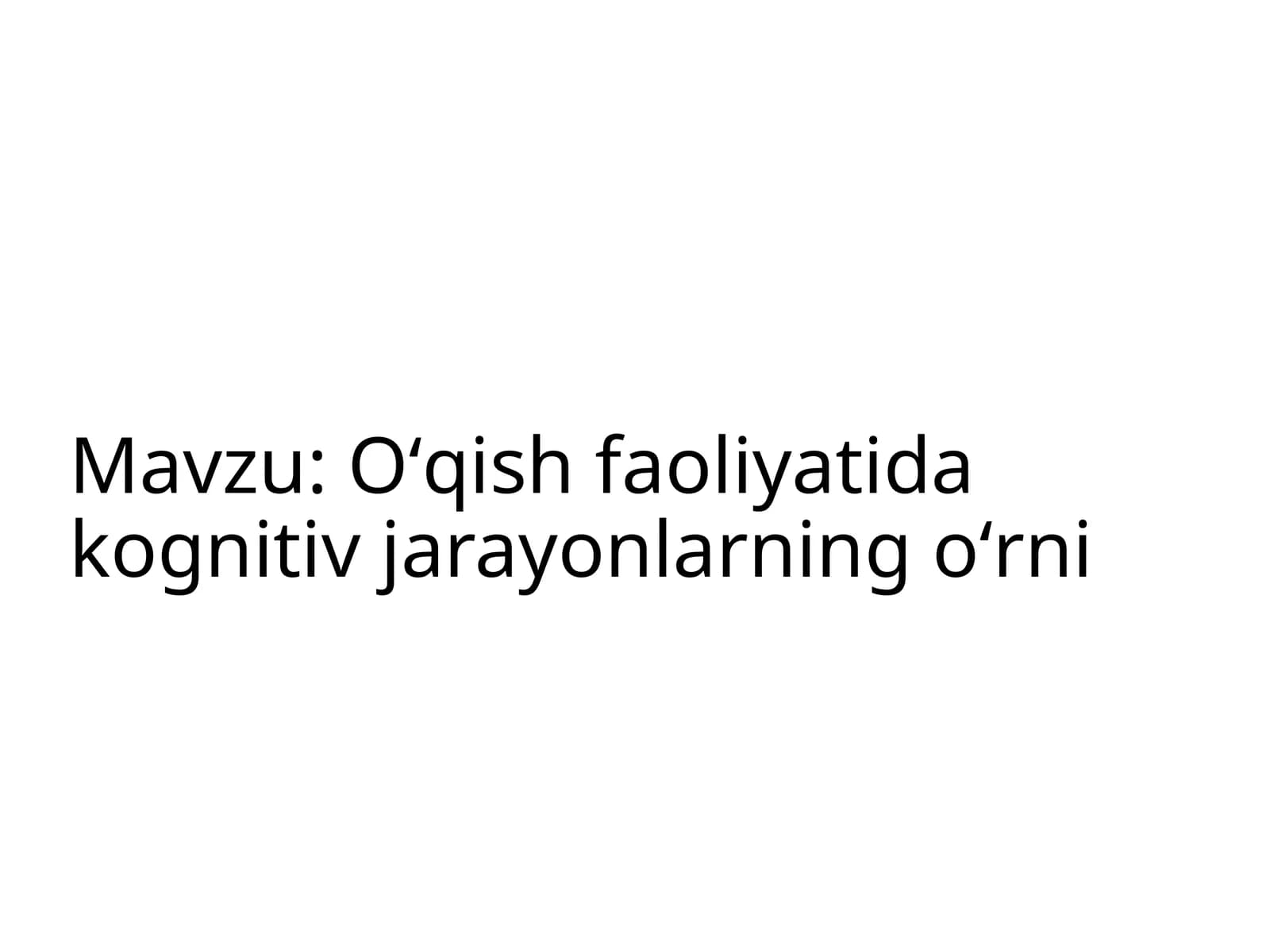 Oʻqish faoliyatida kognitiv jarayonlarning oʻrni