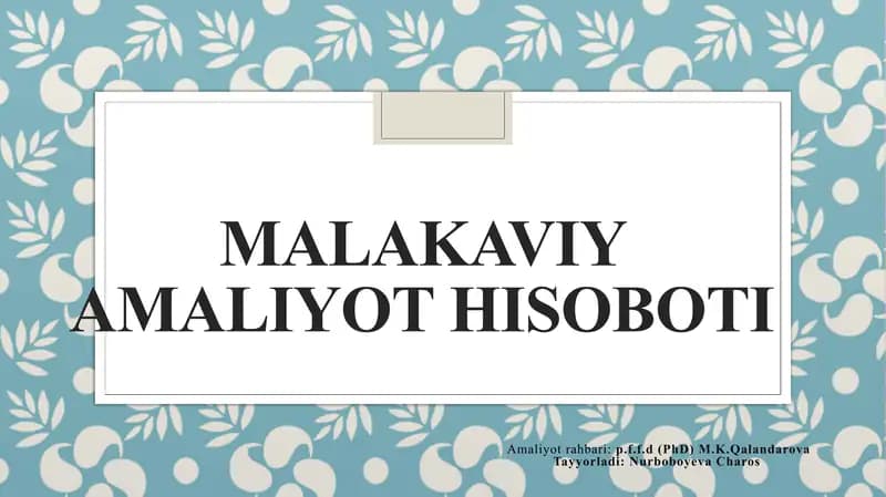 Taqdimot. Malakaviy amaliyot hisoboti