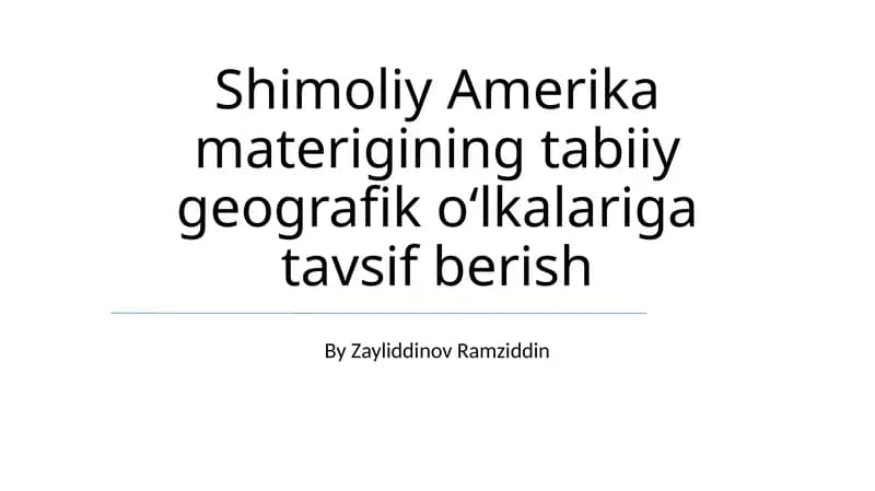Shimoliy Amerika materigining tabiiy geografik oʻlkalariga tavsif berish