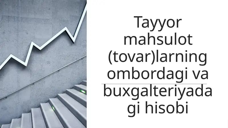 Tayyormahsulot(tovar)larning ombordagi va buxgalteriya dagi hisobi