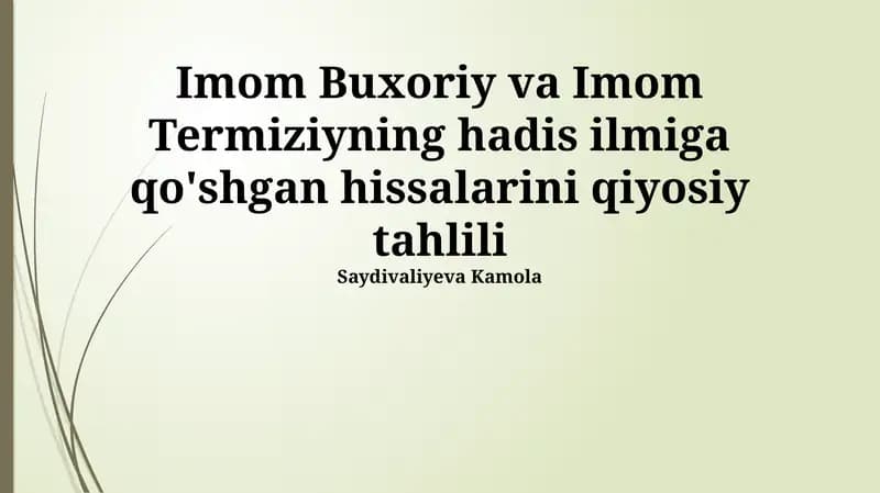Imom Buxoriy va Imom Termiziyning hadis ilmiga qo'shgan hissalarini qiyosiy tahlili