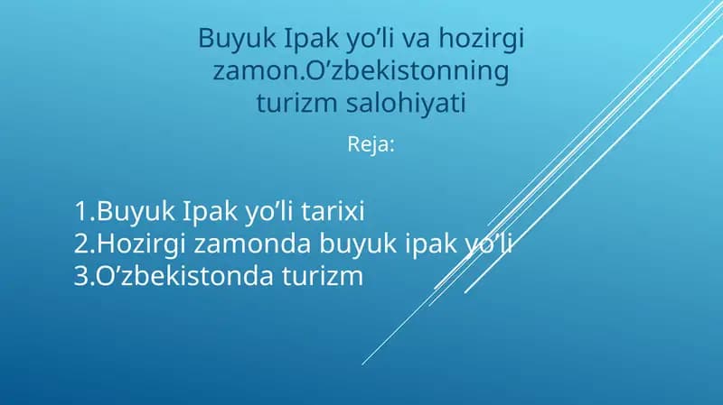 Buyuk Ipak yo’li va hozirgi zamon.O’zbekistonning turizm salohiyati