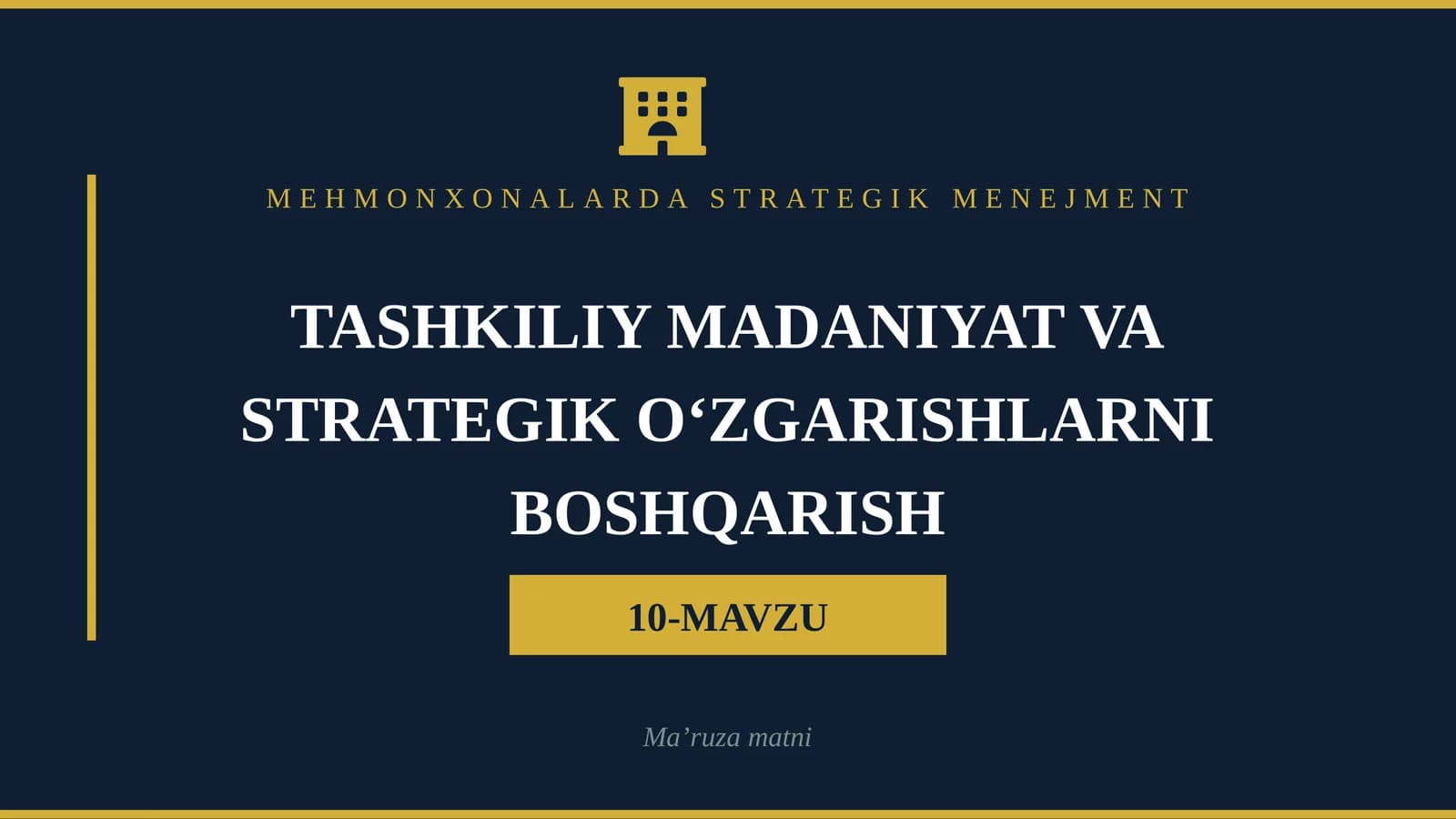 MEHMONXONALARDA STRATEGIK MENEJMENT TASHKILIY MADANIYAT VA STRATEGIK O‘ZGARISHLARNI BOSHQARISH