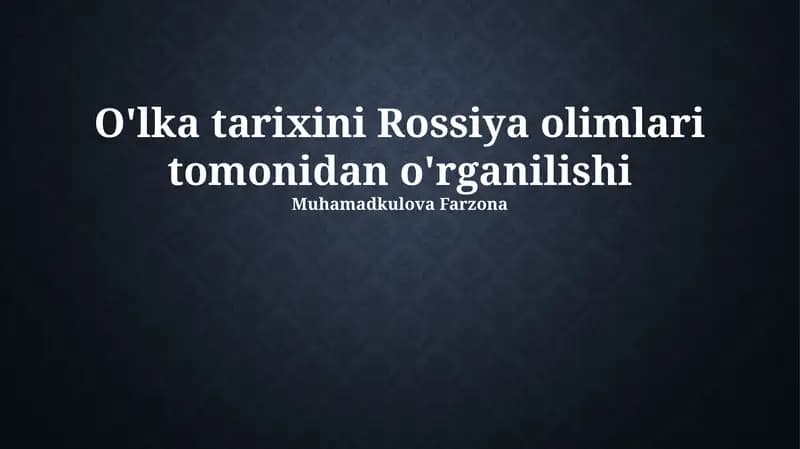 O'lka tarixini Rossiya olimlari tomonidan o'rganilishi