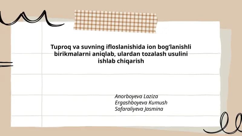 Tuproq va suvning ifloslanishida ion bogʻlanishli birikmalarni aniqlab, ulardan tozalash usulini ishlab chiqarish