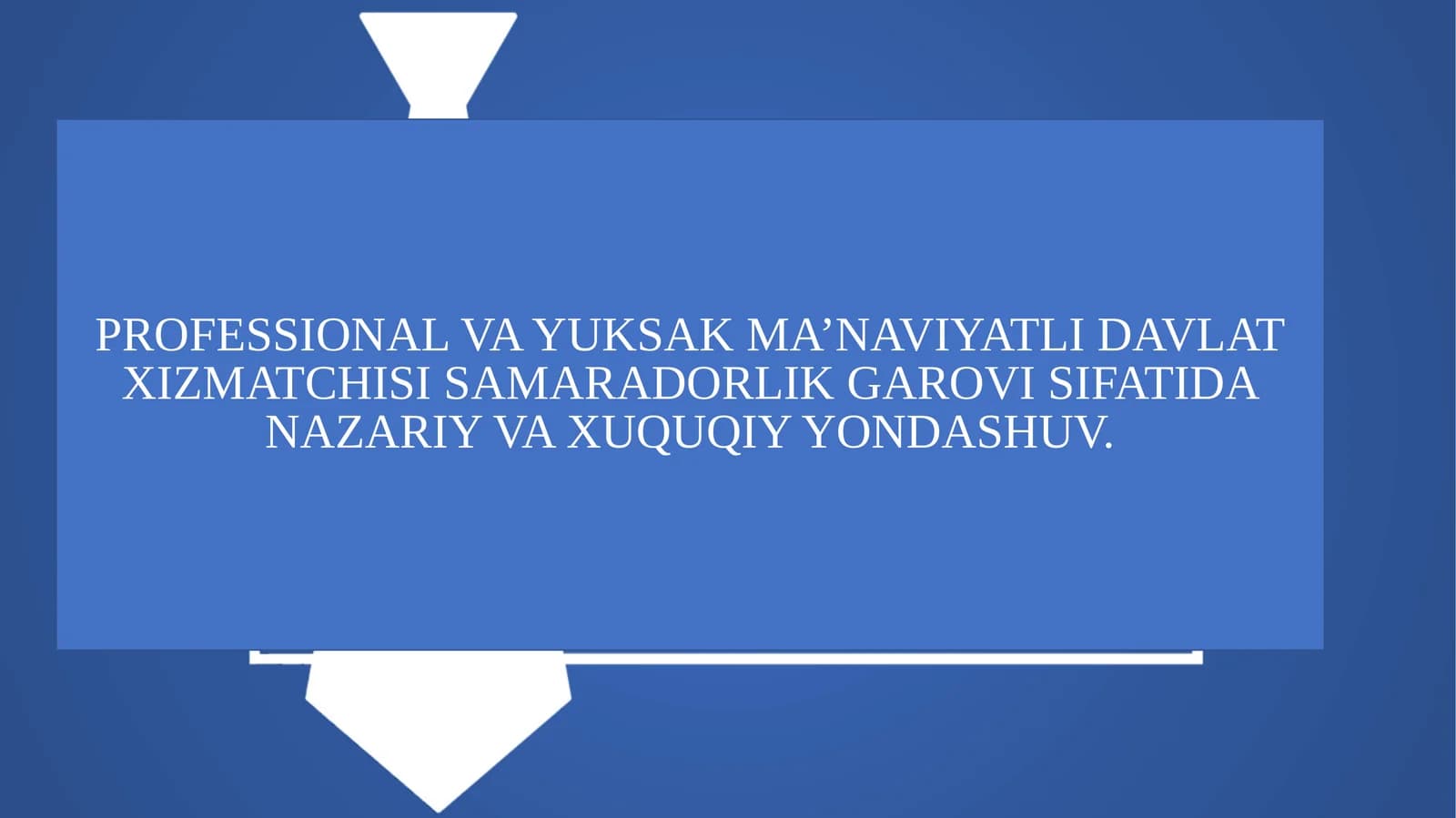PROFESSIONAL VA YUKSAK MA’NAVIYATLI DAVLAT XIZMATCHISI SAMARADORLIK GAROVI SIFATIDA NAZARIY VA XUQUQIY YONDASHUV