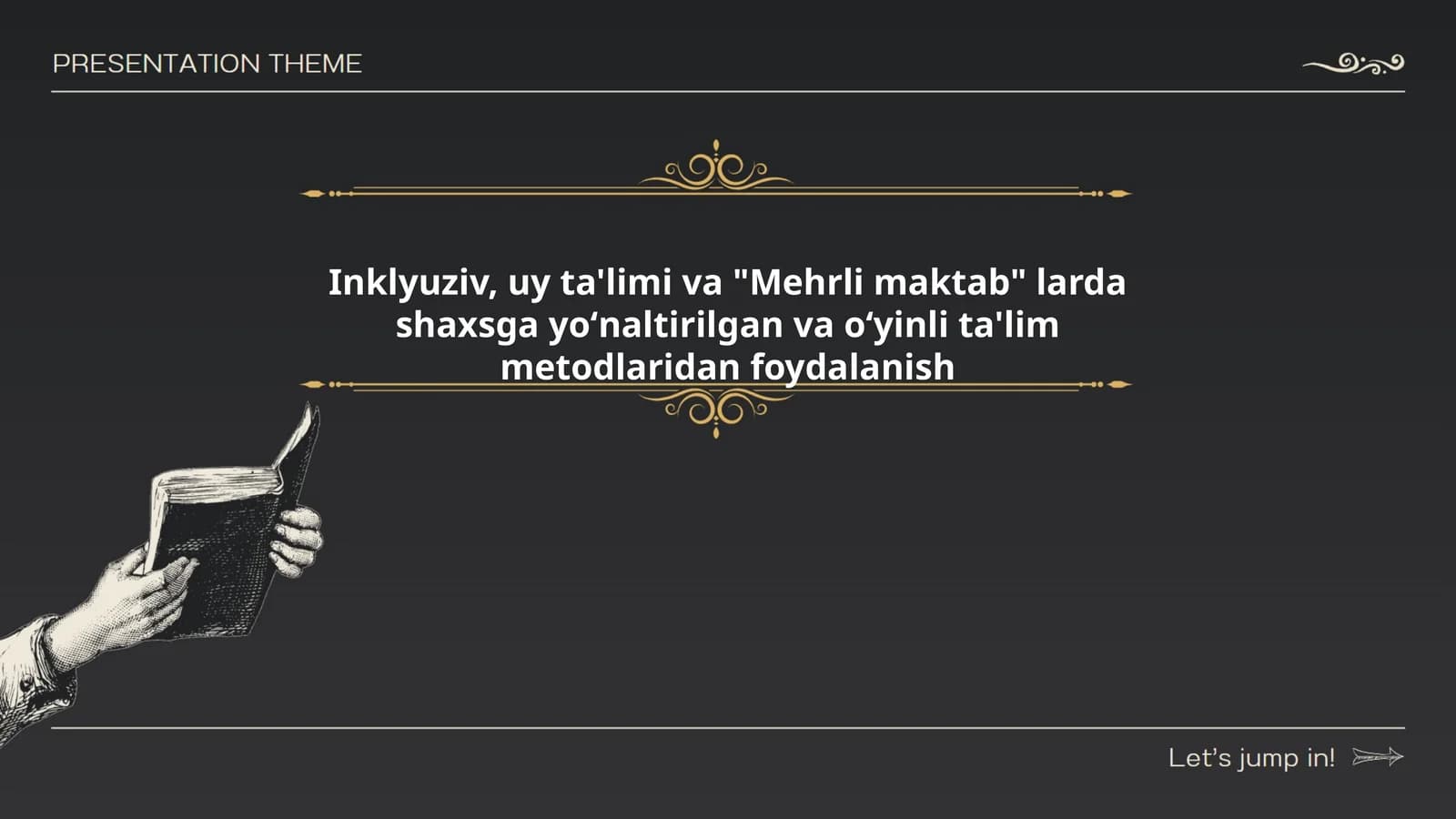 Inklyuziv, uy ta'limi va "Mehrli maktab" larda shaxsga yoʻnaltirilgan va oʻyinli ta'lim metodlaridan foydalanish