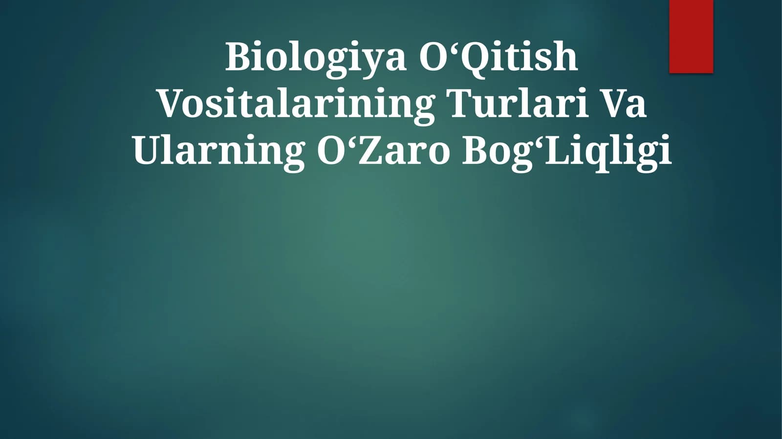 Biologiya OʻQitish Vositalarining Turlari Va Ularning OʻZaro BogʻLiqligi
