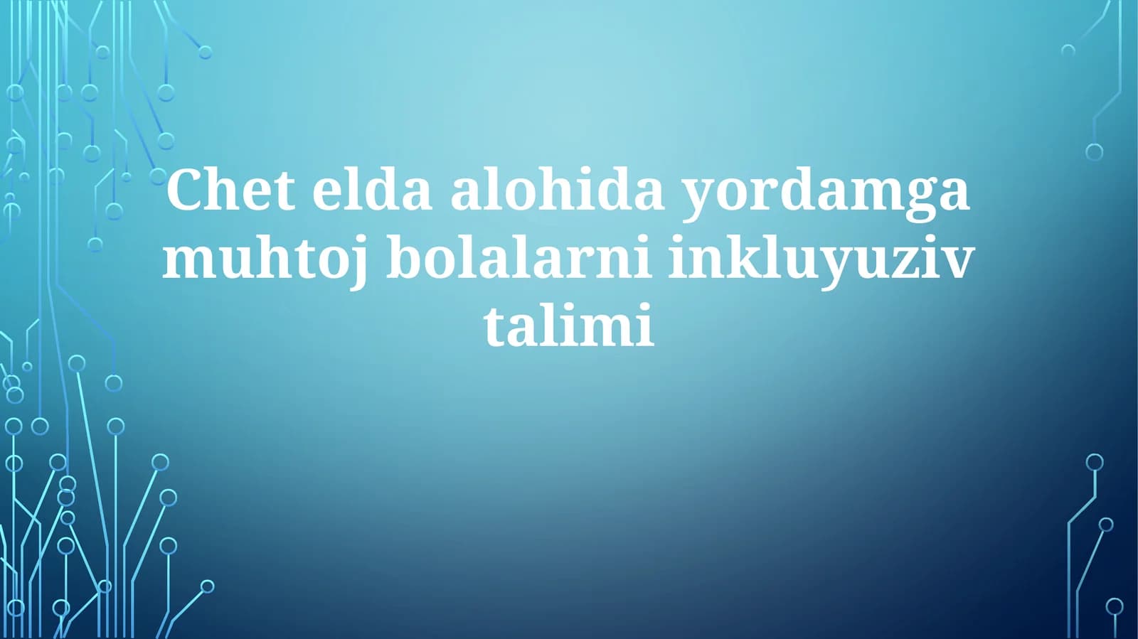 Chetelda alohida yordamga muhtoj bolalarni inkluziv ta'limi