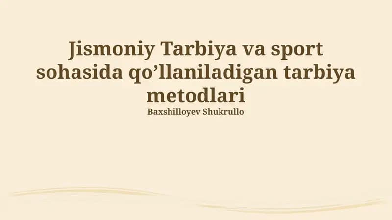 Jismoniy Tarbiya va sport sohasida qo’llaniladigan tarbiya metodlari