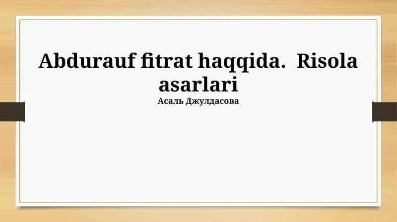 Abdurauf Fitrat haqqida. Risola asarlari