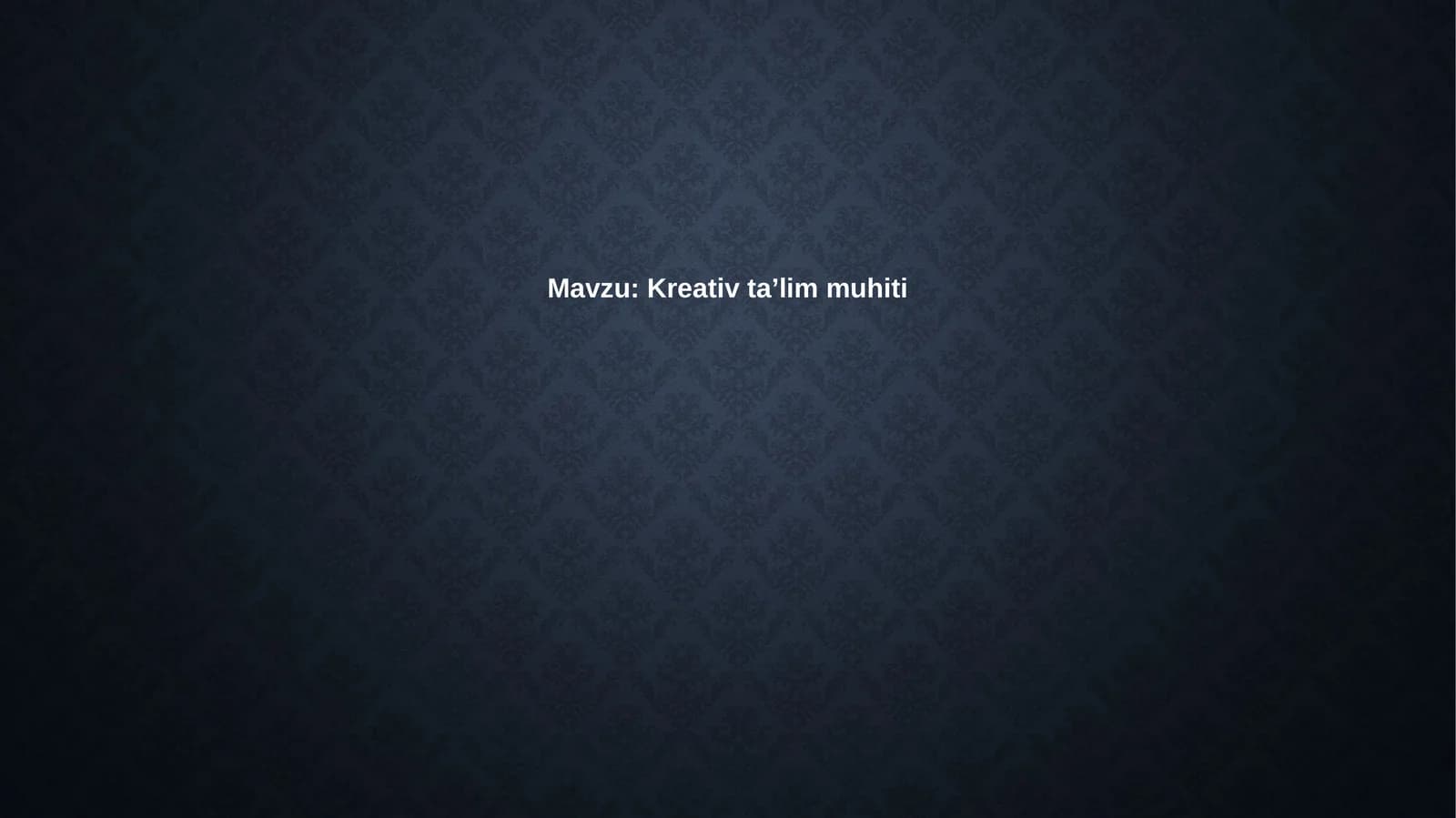 Kreativ ta'lim muhitini amalga oshirish