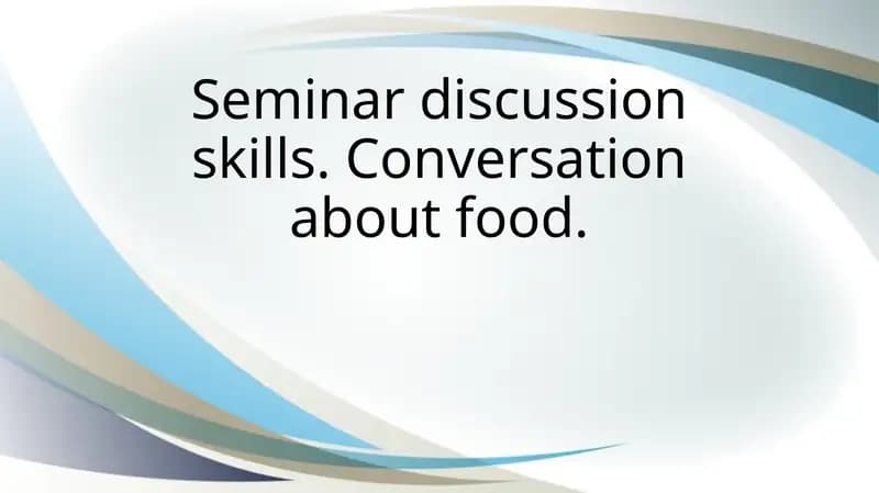 Seminar discussion skills. Conversation about food