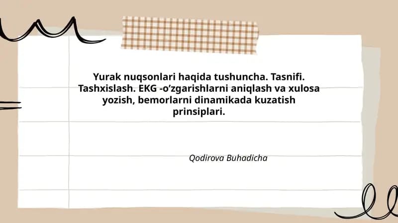Yurak nuqsonlari haqida tushuncha. Tasnifi. Tashxislash. EKG -oʼzgarishlarni aniqlash va xulosa yozish, bemorlarni dinamikada kuzatish prinsiplari