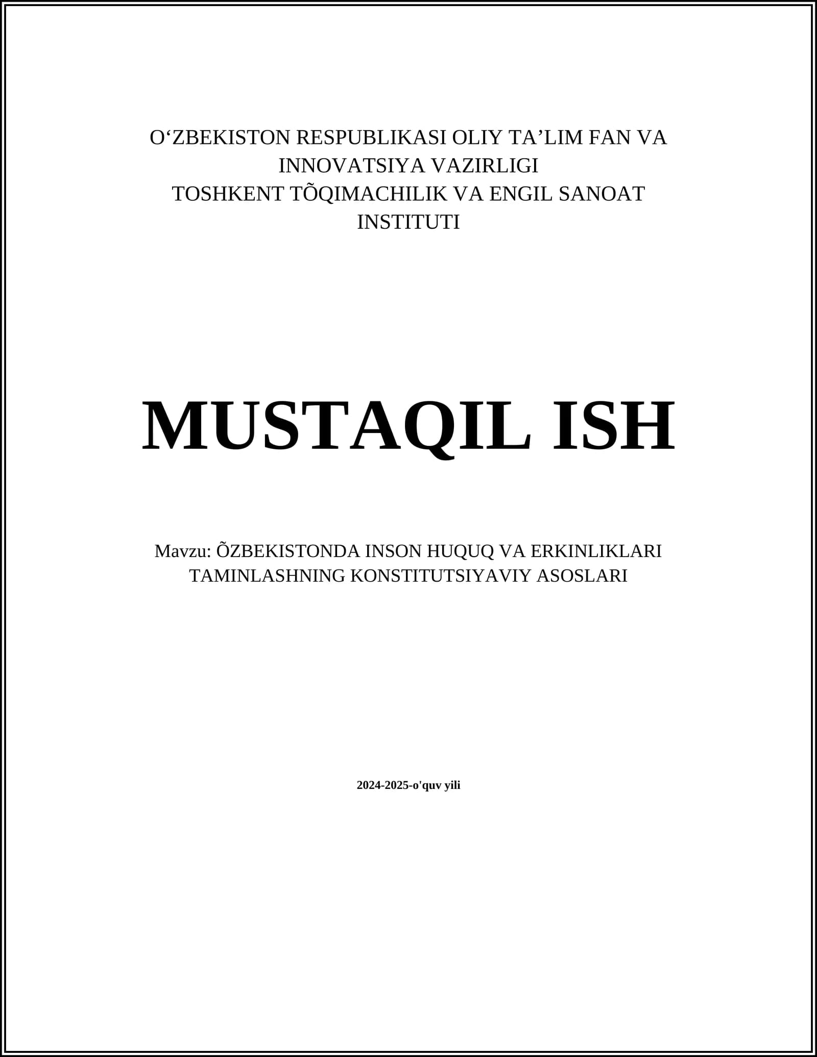MUSTAQIL ISH Mavzu: ÕZBEKISTONDA INSON HUQUQ VA ERKINLIKLARI TAMINLASHNING KONSTITUTSIYAVIY ASOSLARI