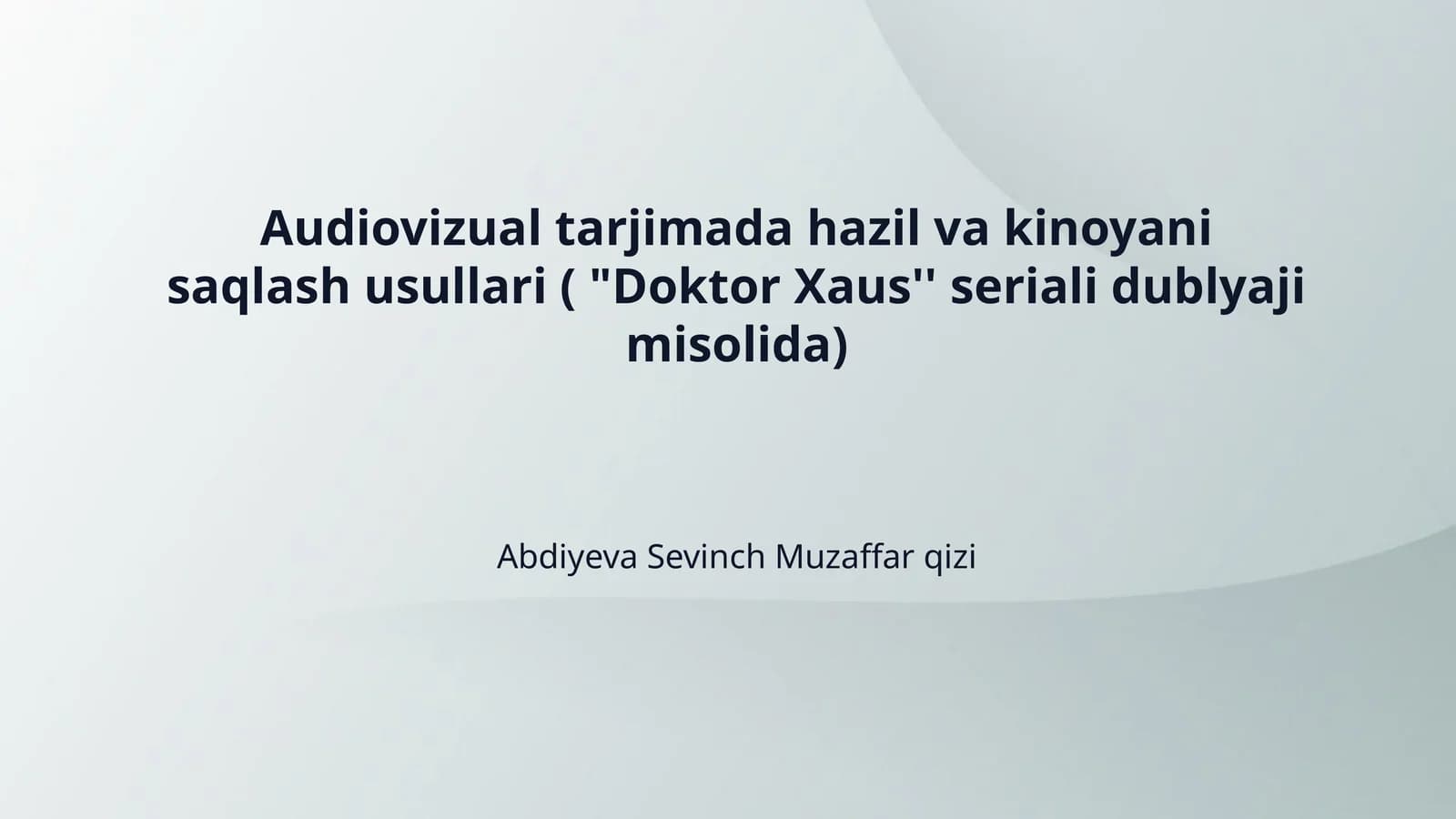Audiovizual tarjimada hazil va kinoyani saqlash usullari ( "Doktor Xaus'' seriali dublyaji misolida)