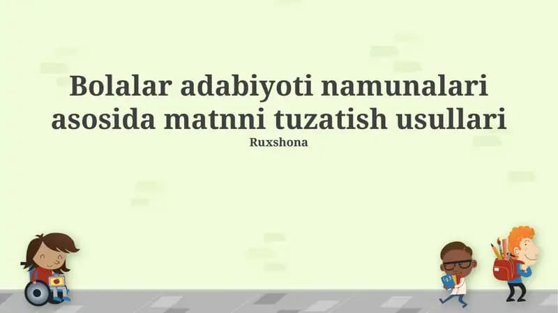 Bolalar adabiyoti namunalari asosida matnni tuzatish usullari