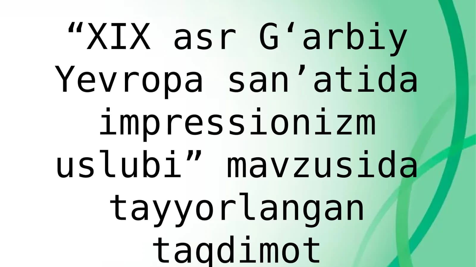 XIX asr G‘arbiy Yevropa san’atida impressionizm uslubi