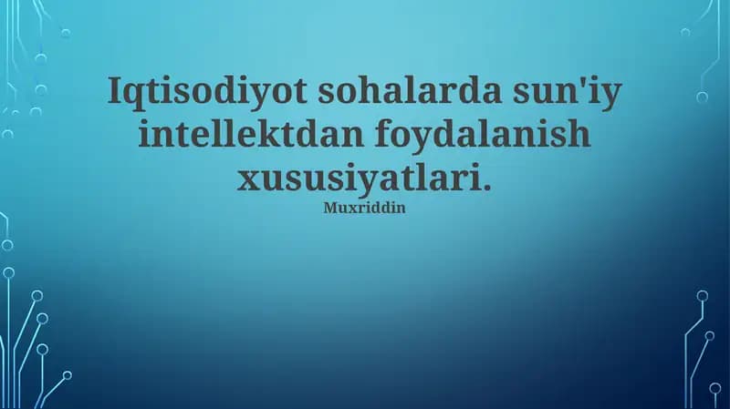 Iqtisodiyot sohalarda sun'iy intellektdan foydalanish xususiyatlari