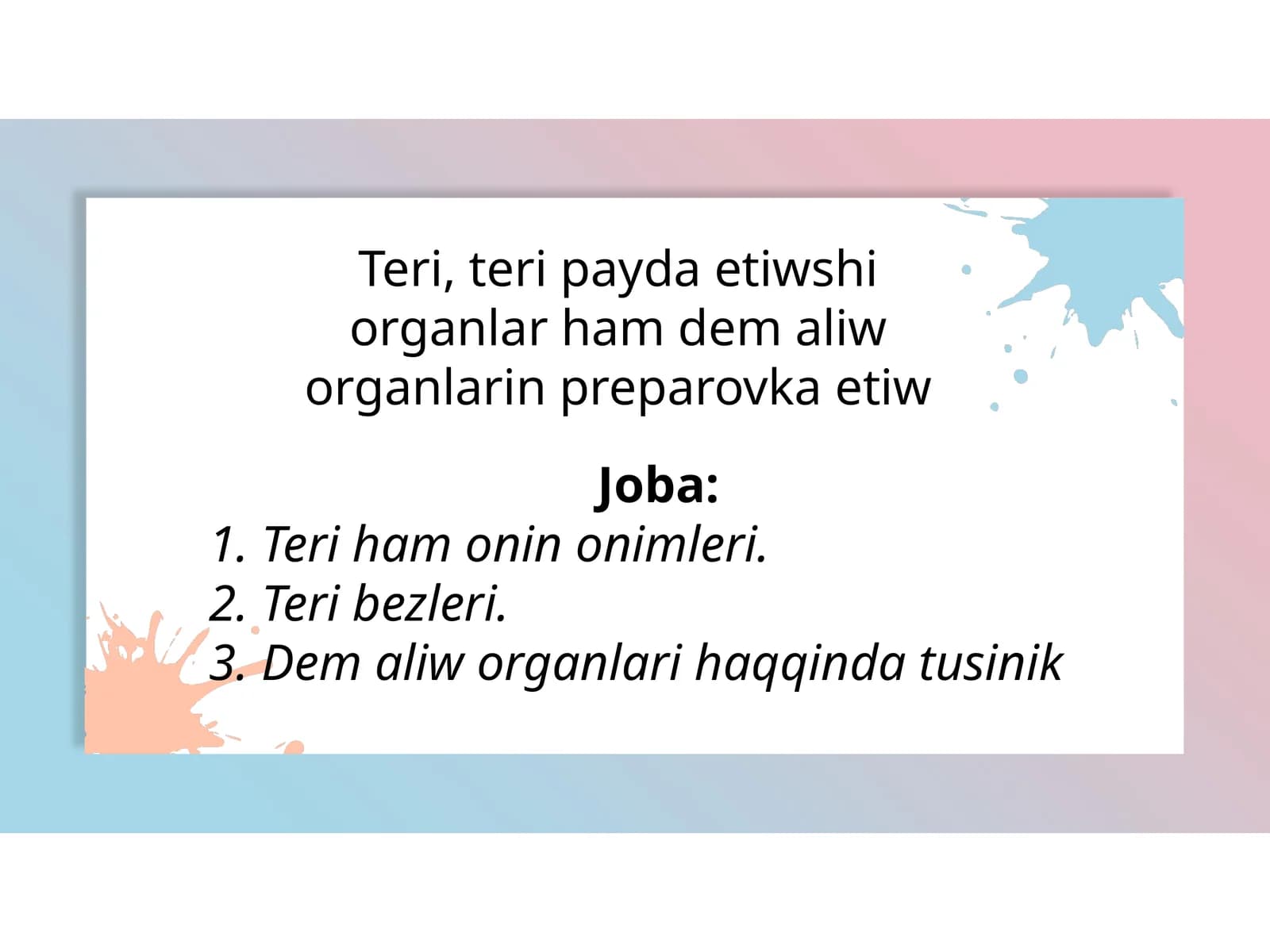 Teri, teri payda etiwshi organlar ham dem aliw organlarin preparovka etiw