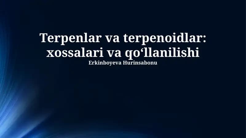 Terpenlar va terpenoidlar: xossalari va qo‘llanilishi