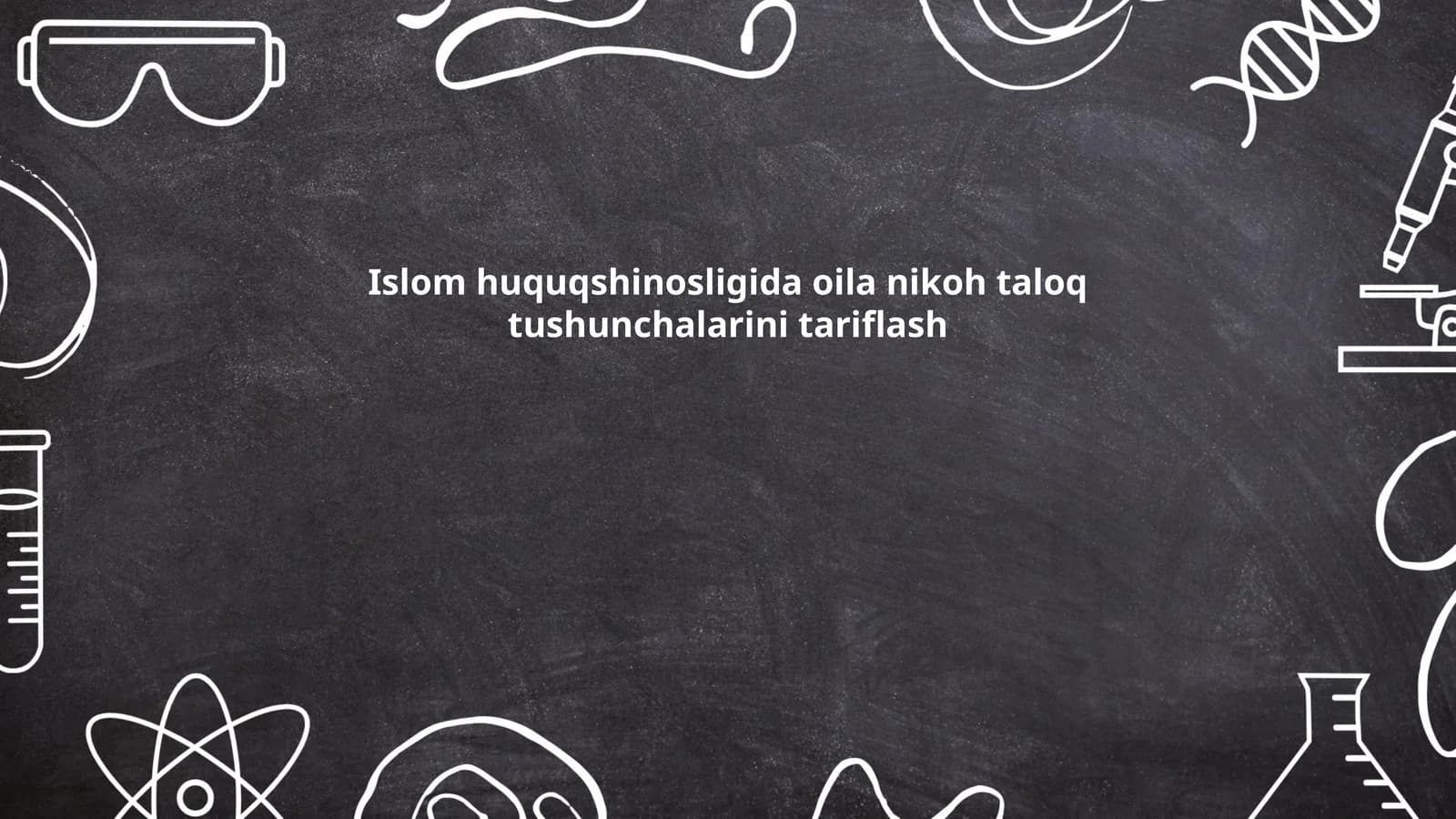 Islom huquqshinosligida oila nikoh taloq tushunchalarini tariflash