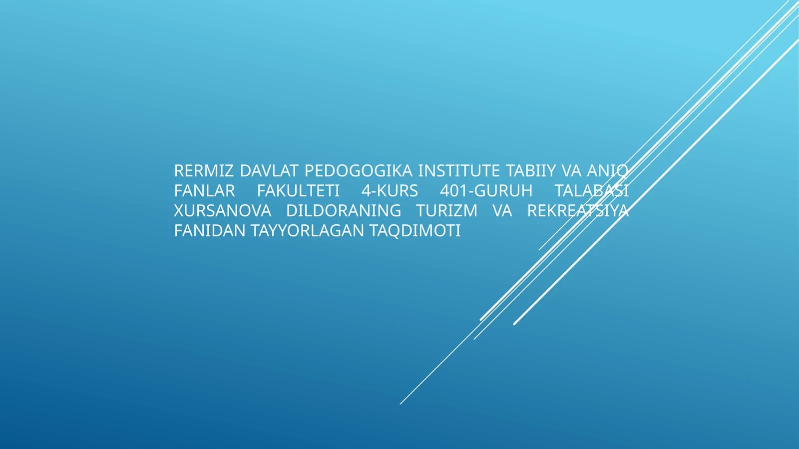 4-kurs 401-guruh talabasi xursa novadil oraning turizm va rekreatsiya fanidan tayyorlagan taqdimoti