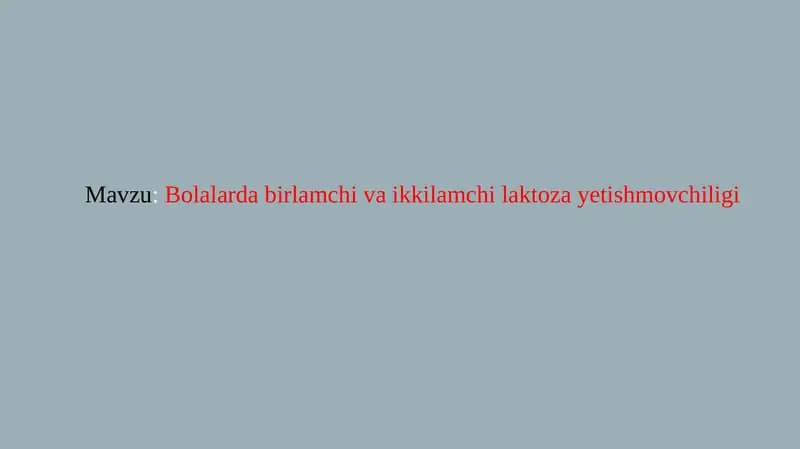Bolalarda birlamchi va ikkilamchi laktoza yetishmovchiligi