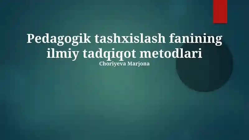 Pedagogik tashxislash fanining ilmiy tadqiqot metodlari