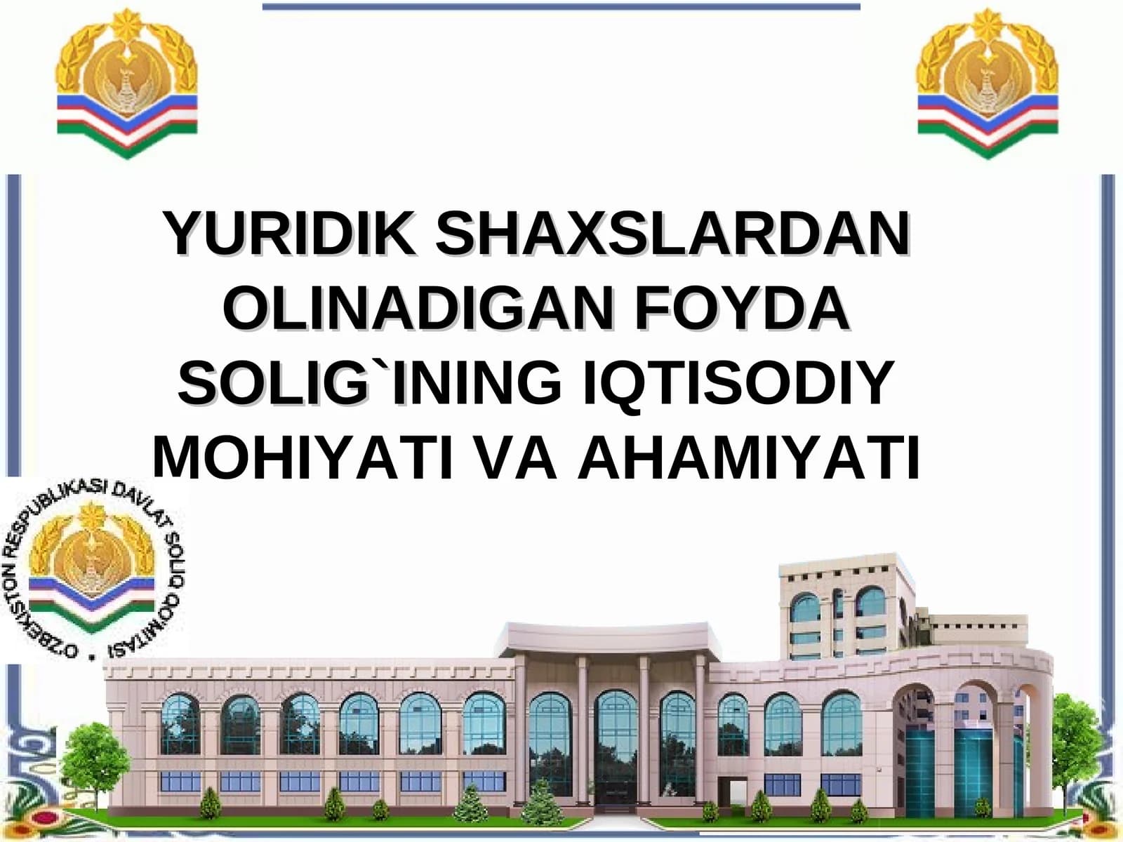 YURIDIK SHAXSLARDAN OLINADIGAN FOYDA SOLIG`INING IQTISODIY MOHIYATI VA AHAMIYATI