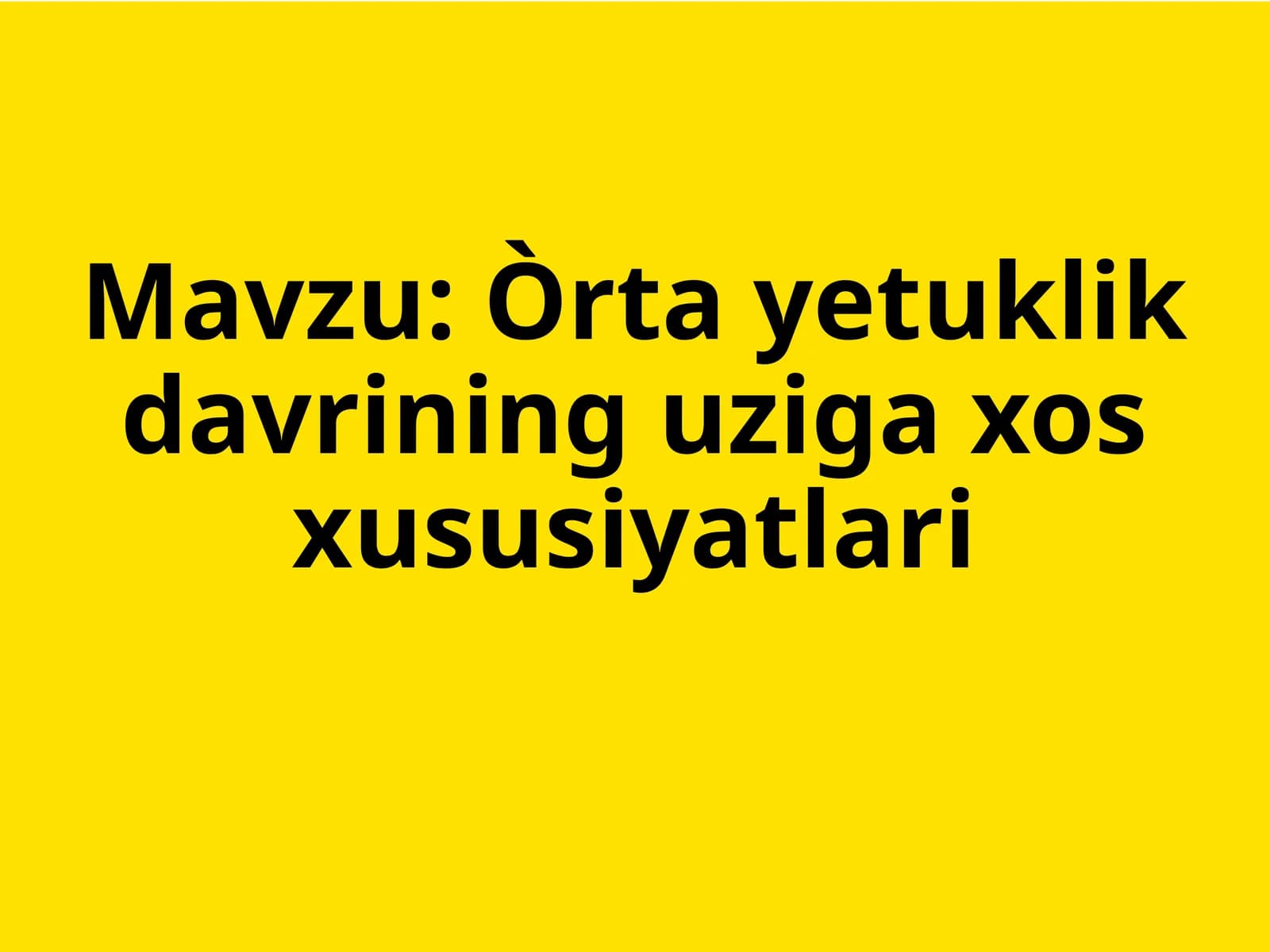 Òrtayetuklik davrining uziga xos xususiyatlari