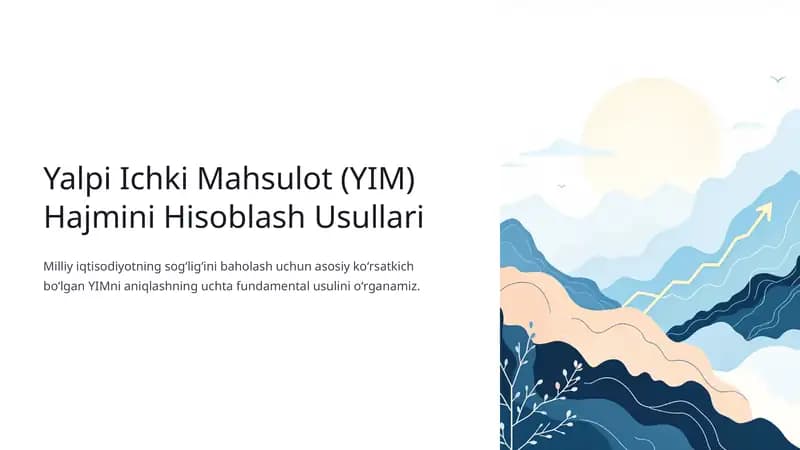 Yalpi Ichki Mahsulot (YIM) Hajmini Hisoblash Usullari