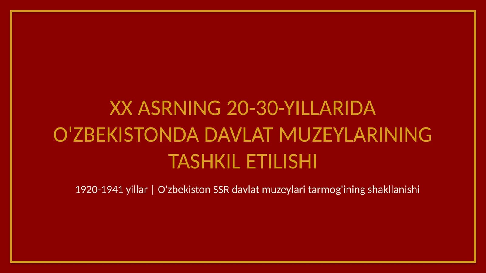 XX asrning 20-30-yillarida O'zbekistonda davlat muzeylarining tashkil etilishi