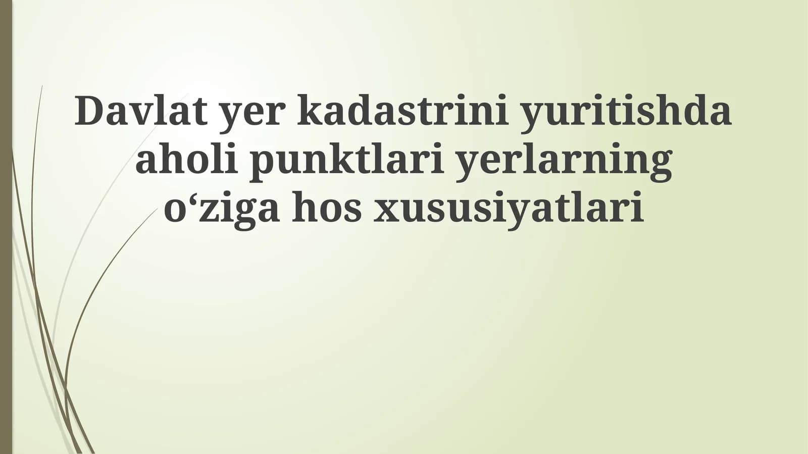 Davlatyerkadastriniyuritishdaaholipunktlariyerlarningoʻzigahosxususiyatlari