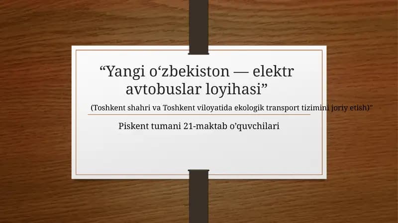 “Toshkentshahri va Toshkent viloyatida elektravtobuslar tizimini joriy etish va ekologik jamoat transportini rivojlantirish loyihasi”