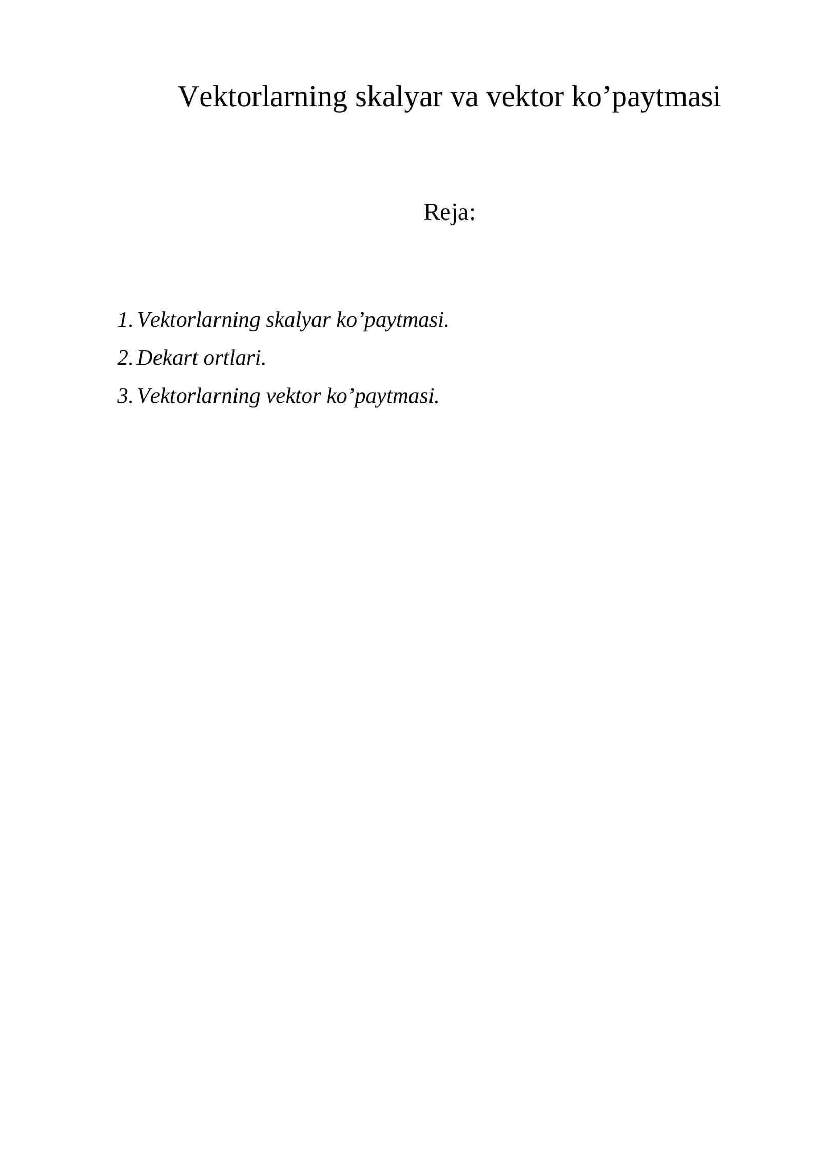 Vektоrlarning skalyar va vektor ko’paytmasi