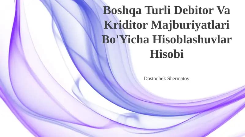 Boshqa Turli Debitor Va Kriditor Majburiyatlari Bo'Yicha Hisoblashuvlar Hisobi