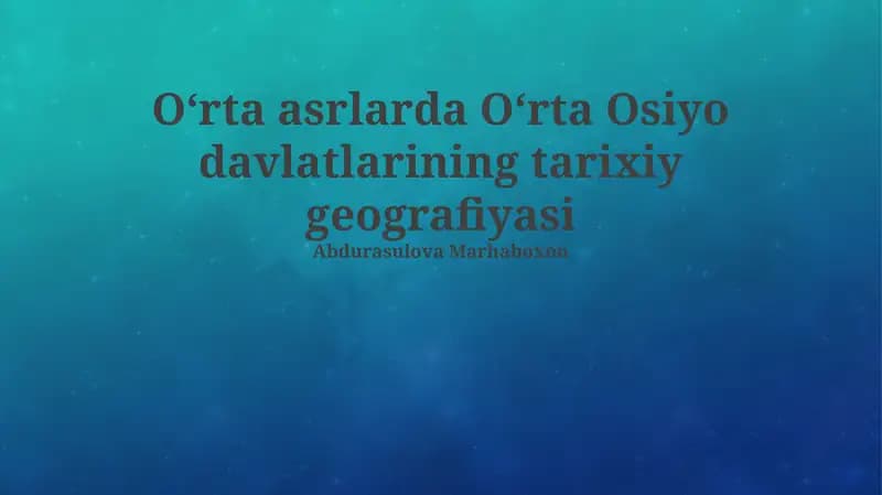 Oʻrta asrlarda Oʻrta Osiyo davlatlarining tarixiy geografiyasi
