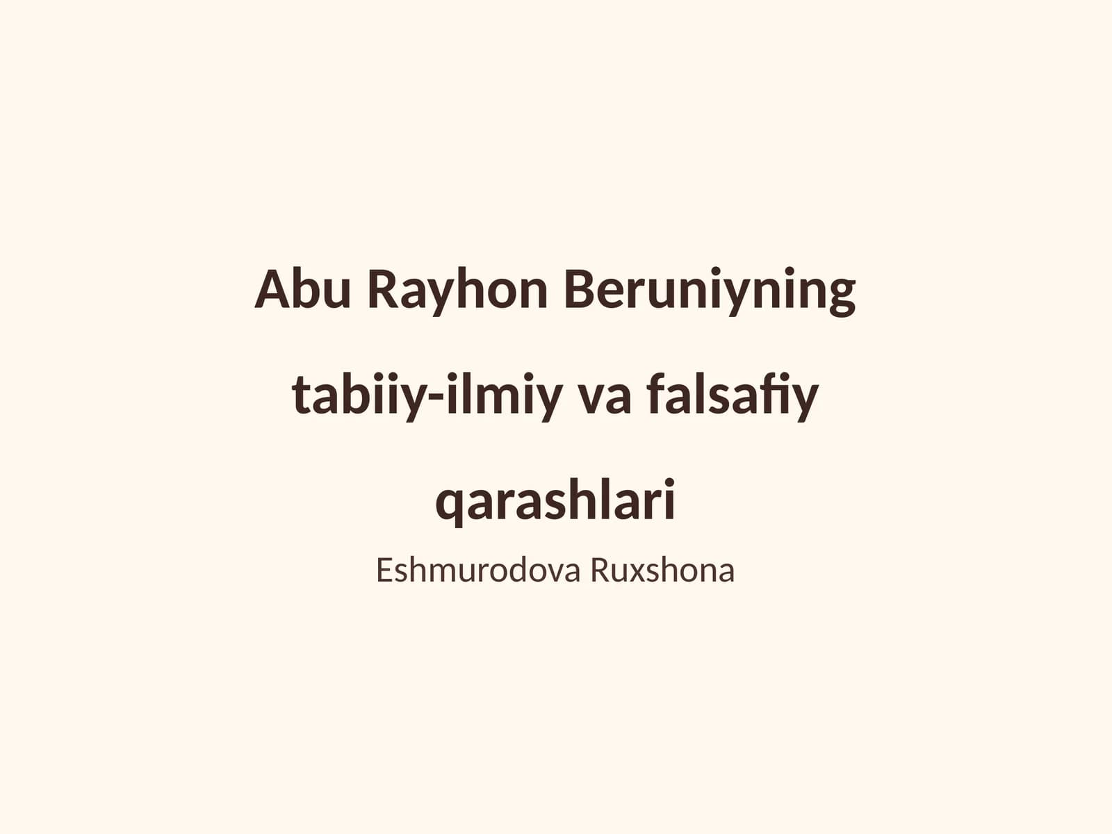 Abu Rayhon Beruniyning tabiiy-ilmiy va falsafiy qarashlari