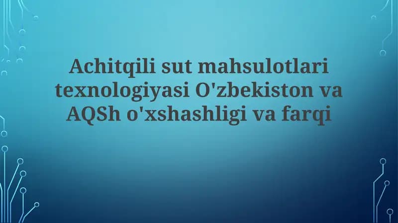 Achitqilis utmahsulotlari texnologiyasi