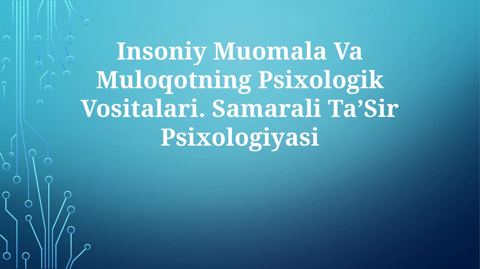 Insoniy Muomala Va Muloqotning Psixologik Vositalari. Samarali TaʼSir Psixologiyasi
