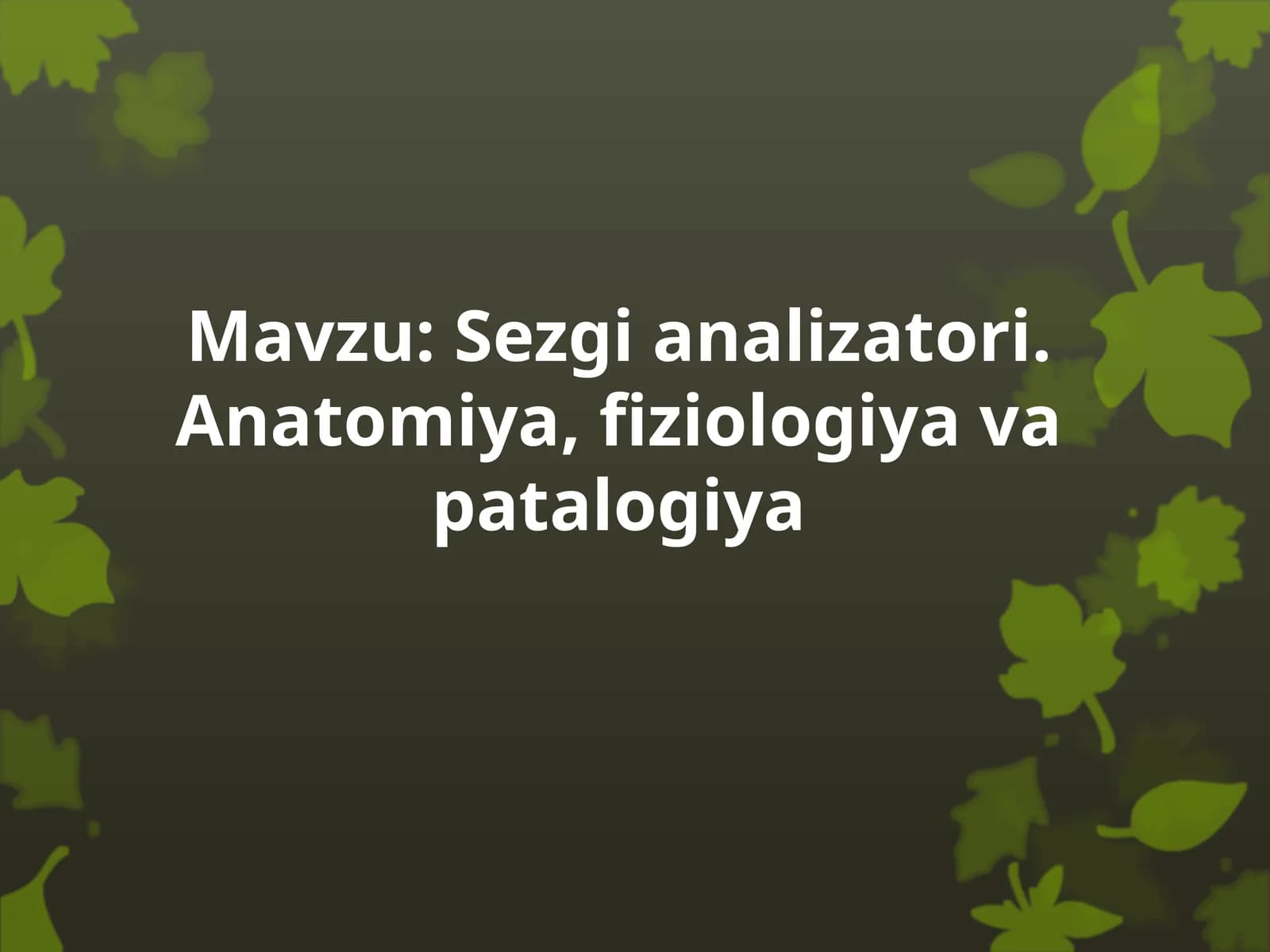 Sezgi analizatori. Anatomiya, fiziologiya va patalogiya