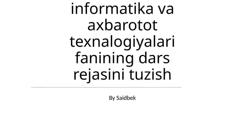 Informatika va Axbarotot Texnologiyalari Fanining Dars Rejasi