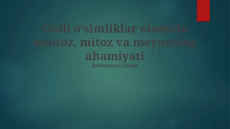 Gulli oʻsimliklar olamida amitoz, mitoz va meyozning ahamiyati