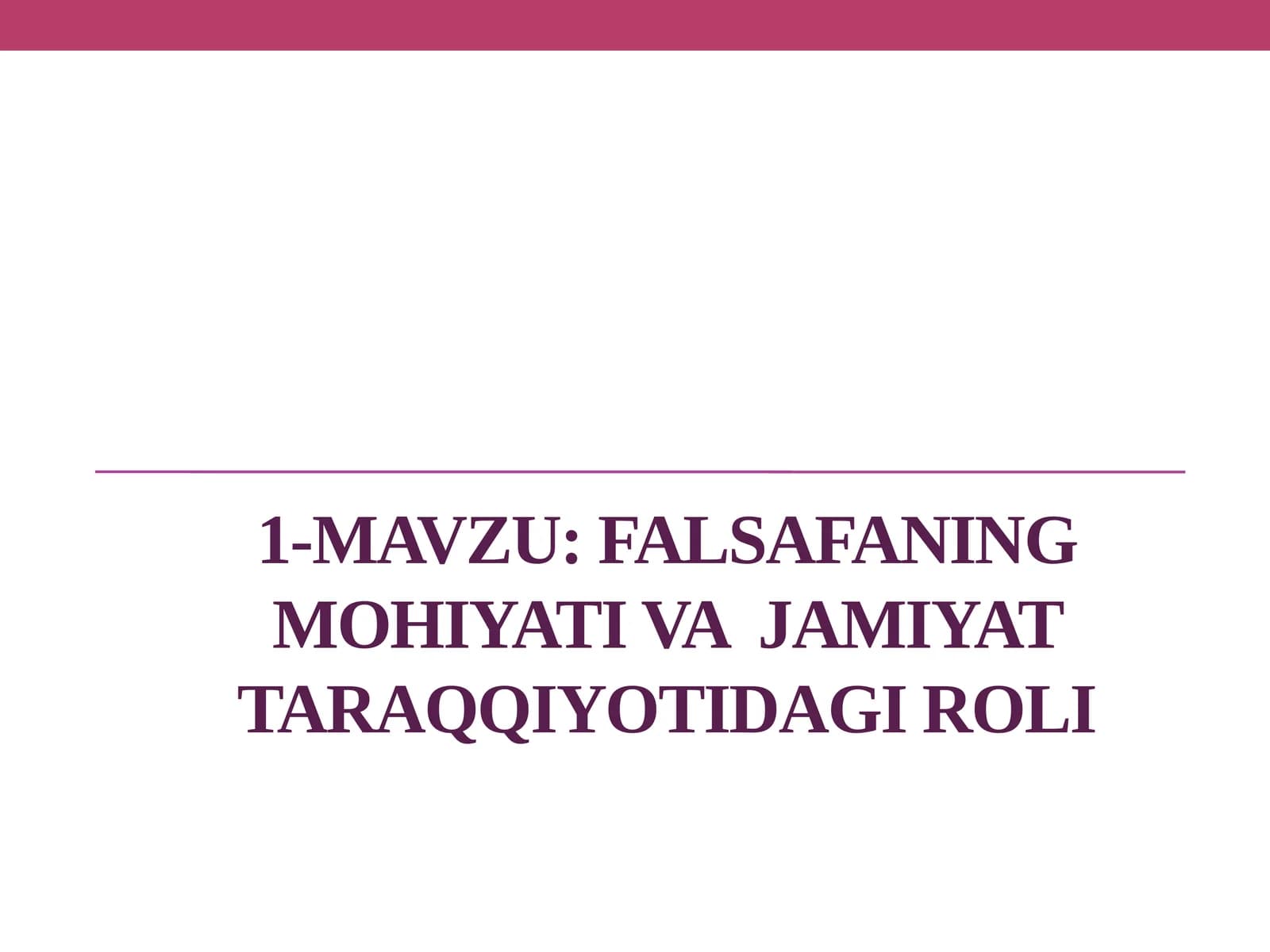 Falsafaning mohiyativajamiyattaraqqiyotidagiroli