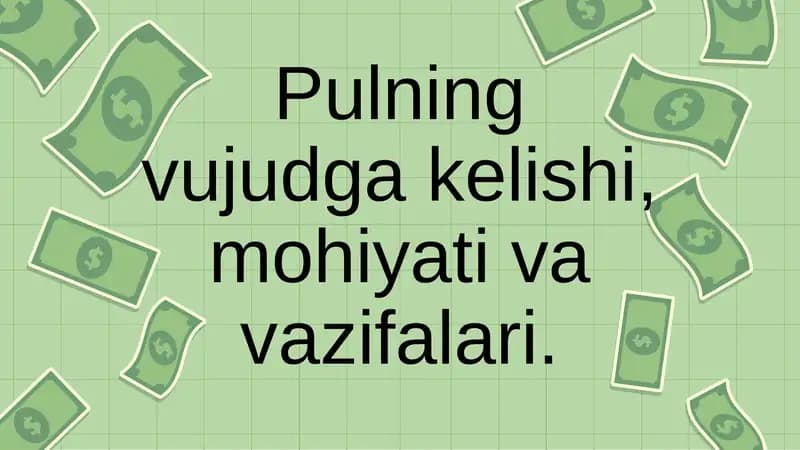 Pulning vujudga kelishi, mohiyati va vazifalari