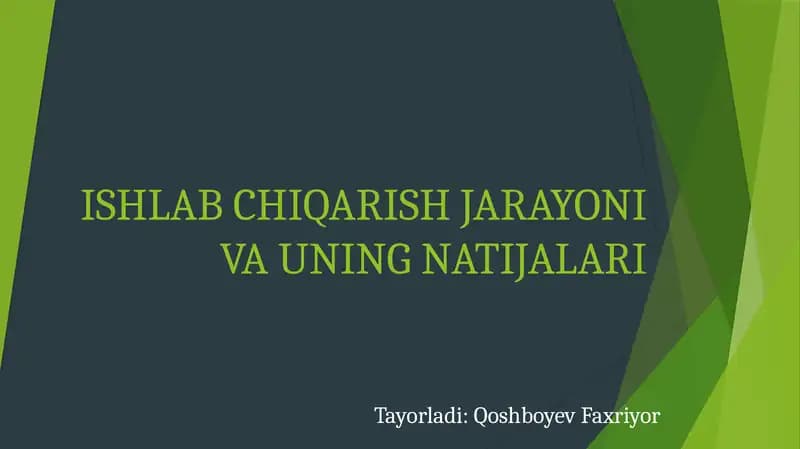 Ishlab Chiqarish Jarayoni va Uning Natijalari