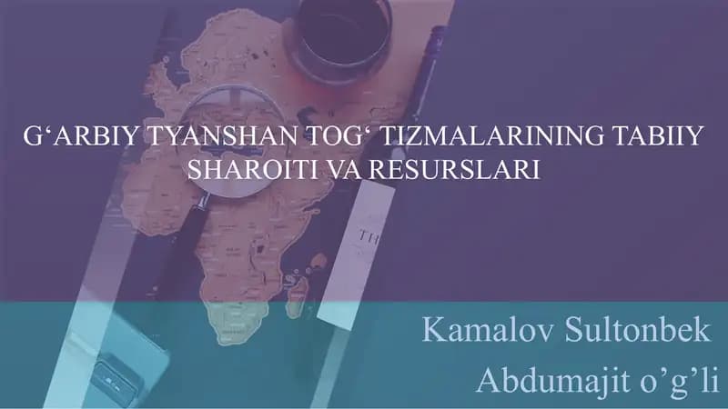G‘ARBIY TYANSHAN TOG‘ TIZMALARINING TABIIY SHAROITI VA RESURSLARI Kamalov S