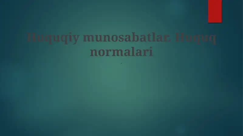 Huquqiy munosabatlar. Huquq normalari
